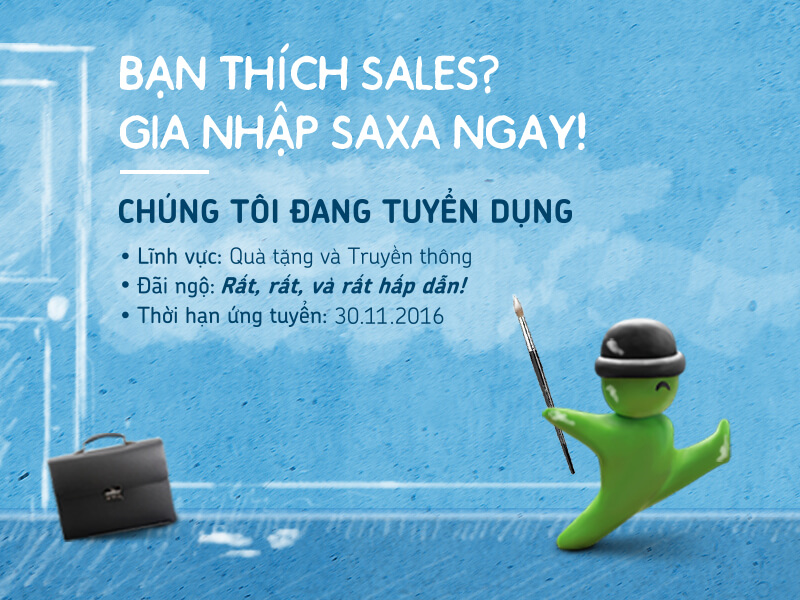 THƯ MỜI ĐẶC BIỆT: GIA NHẬP ĐỘI SALES RẤT HOT TẠI SAXA